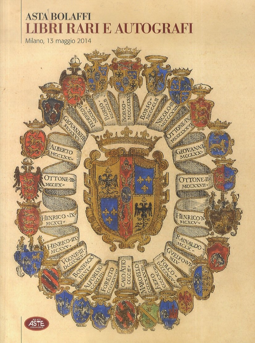 BOLAFFI ASTE. Libri rari e autografi. Martedì 13 maggio 2014.