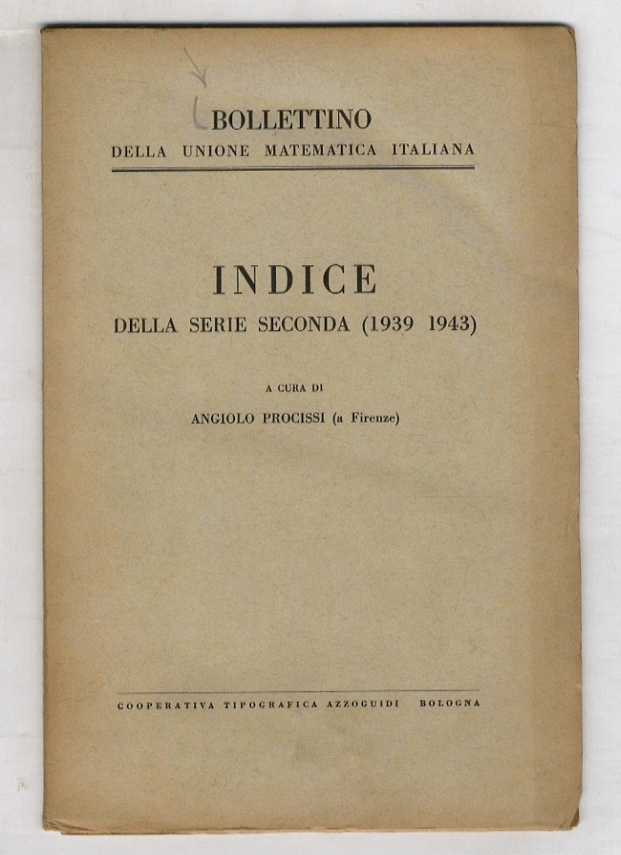 BOLLETTINO della Unione Matematica Italiana. Indice della serie seconda (1939-1943). …