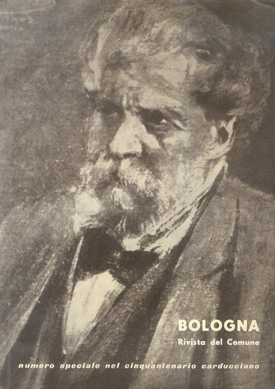 BOLOGNA. Rivista del Comune. Numero speciale nel cinquantenario carducciano. Anno …
