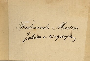 Breve messaggio autografo, su biglietto da visita intestato: "Ferdinando Martini". …