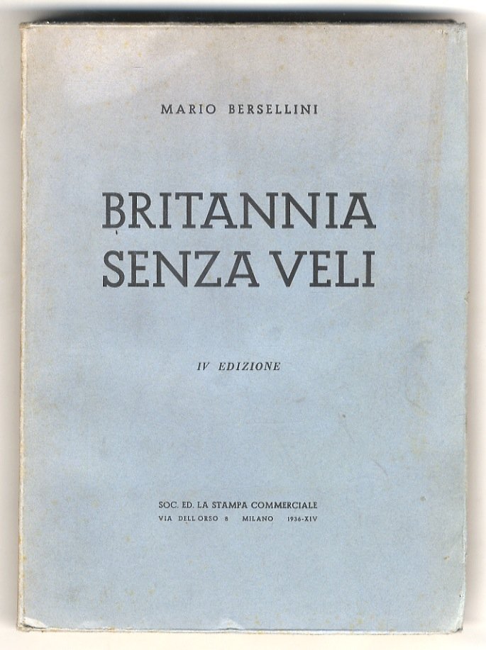 Britannia senza veli. Quarta edizione. Prefazione dell'avv. gr. cord. Pietro …