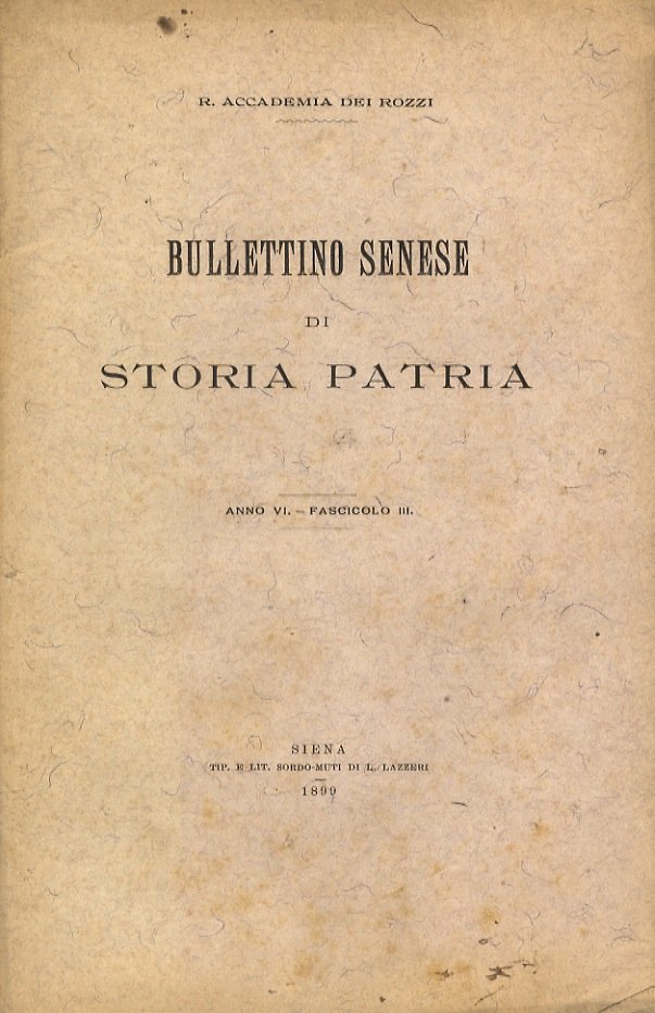 Bullettino senese di storia patria. Anno VI. 1899. Fascicolo III.