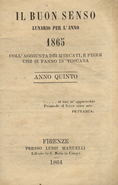 Buon (Il) Senso. Lunario per l'anno 1865 coll'aggiunta dei mercati, …