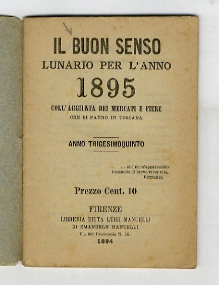 BUON (IL) senso. Lunario per l'anno 1895. Coll'aggiunta dei mercati …