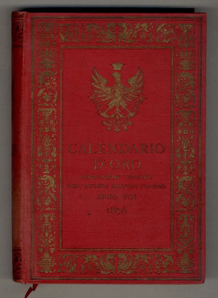 CALENDARIO d'Oro. Annuario nobiliare, diplomatico, araldico. Anno VIII. 1896.
