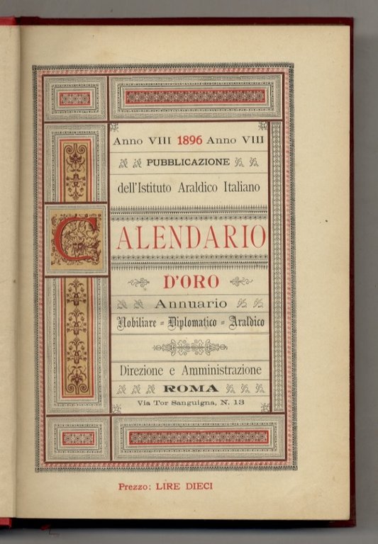 CALENDARIO d'Oro. Annuario nobiliare, diplomatico, araldico. Anno VIII. 1896.