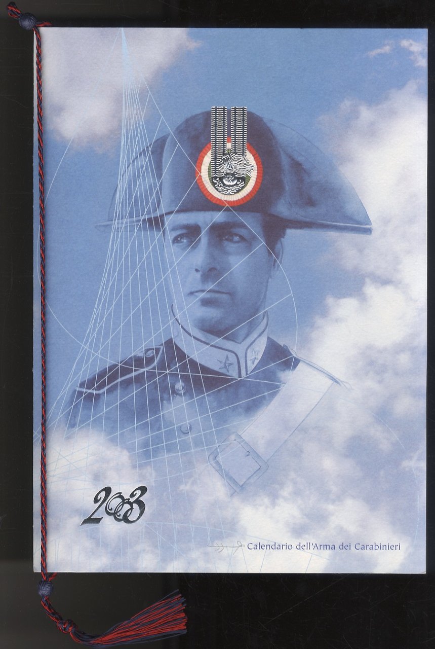 Calendario dell'Arma dei Carabinieri 2003. (Presentazione del Gen. Guido Bellini).