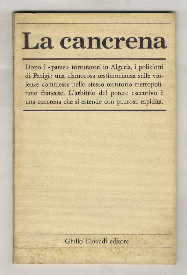 CANCRENA (LA). Dopo i Paras torturatori in Algeria, i poliziotti …