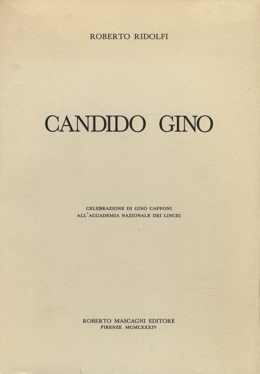 Candido Gino. [Celebrazione di Gino Capponi nel centenario della morte].