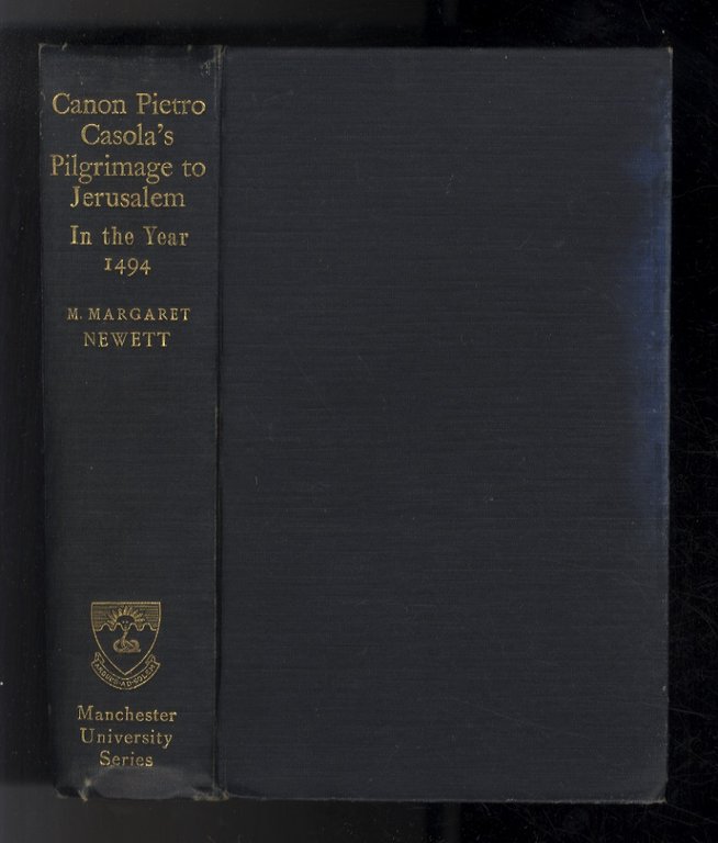 Canon Pietro Casola's pilgrimage to Jerusalem in the year 1494.
