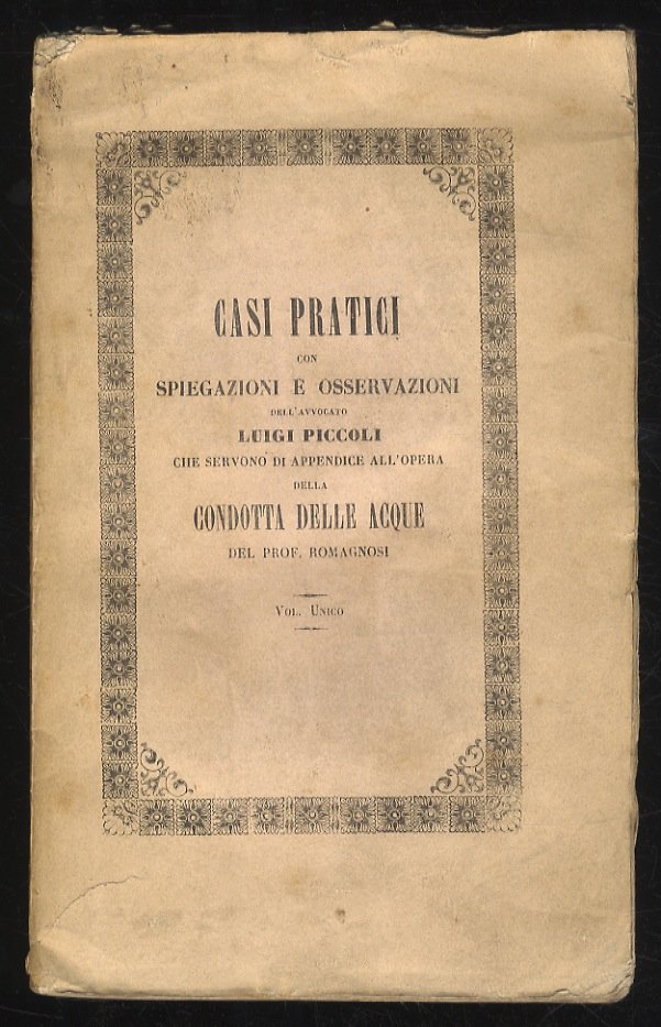 Casi pratici con ispiegazioni e osservazioni dell'avvocato Luigi Piccoli che …