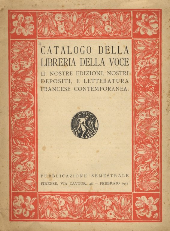CATALOGO della Libreria della Voce. II: nostre edizioni, nostri depositi, e letteratura francese contemporanea.