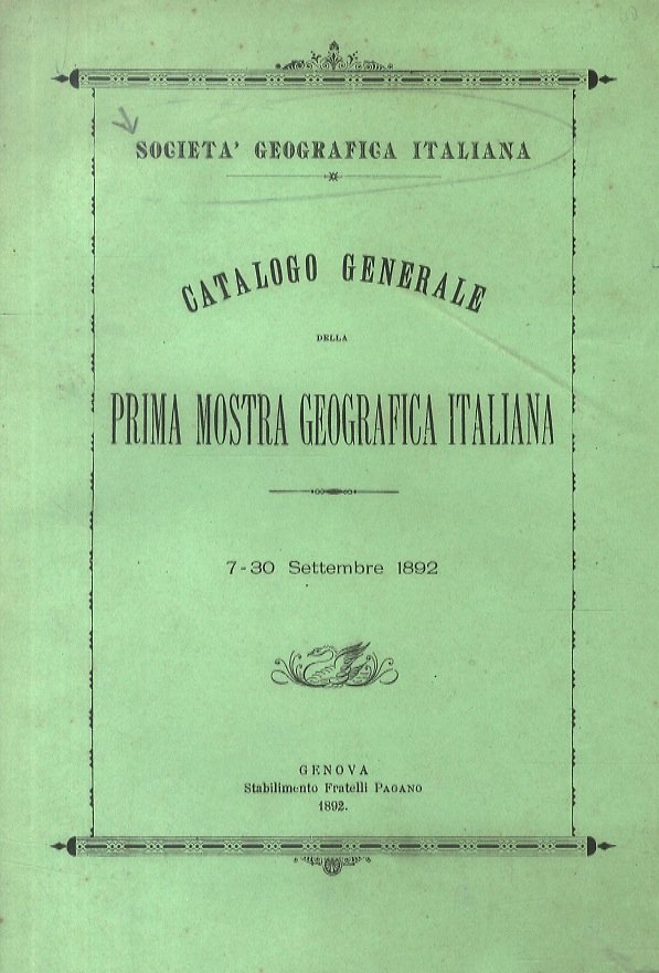 Catalogo generale della Prima Mostra Geografica Italiana, 7-30 settembre 1892.