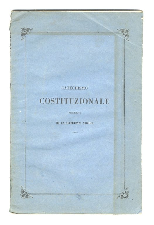 Catechismo costituzionale preceduto da un'avvertenza storica di A. Zobi.