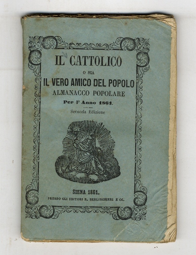 CATTOLICO (IL) o sia il vero amico del popolo. Almanacco …