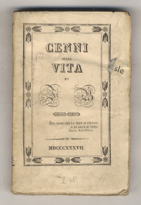 Cenni sulla vita di F.B. Scritti da lui nel MDCCCXXXVII …
