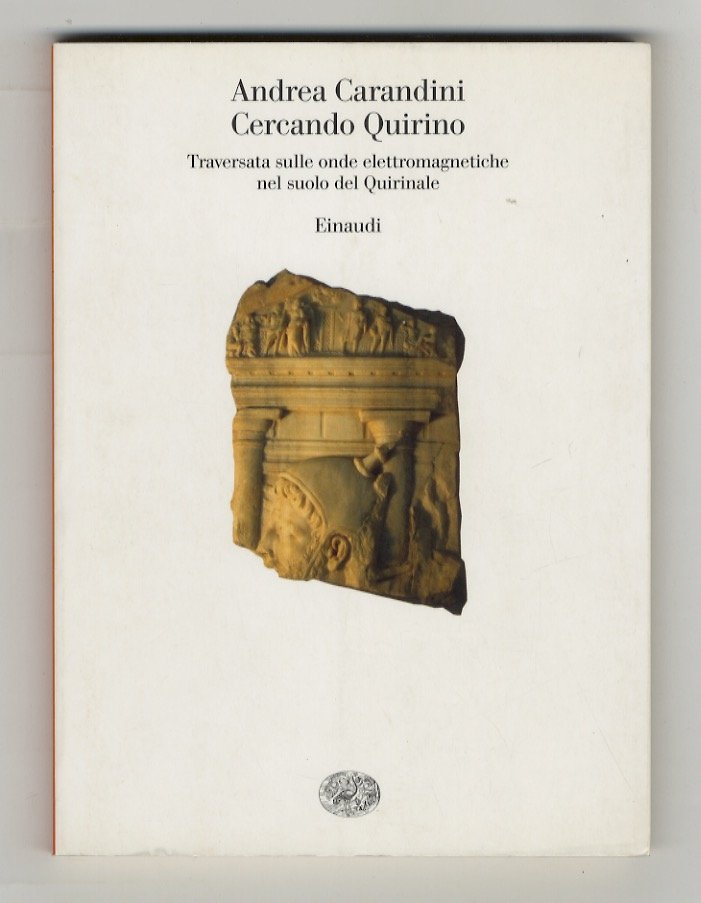 Cercando Quirino. Traversata sulle onde elttromagnetiche nel suolo del Quirinale. …