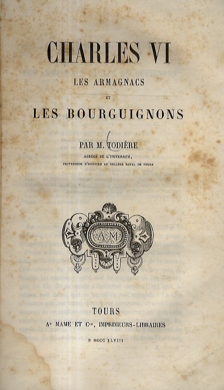 Charles VI, les Armagnacs et les Bourguignons.