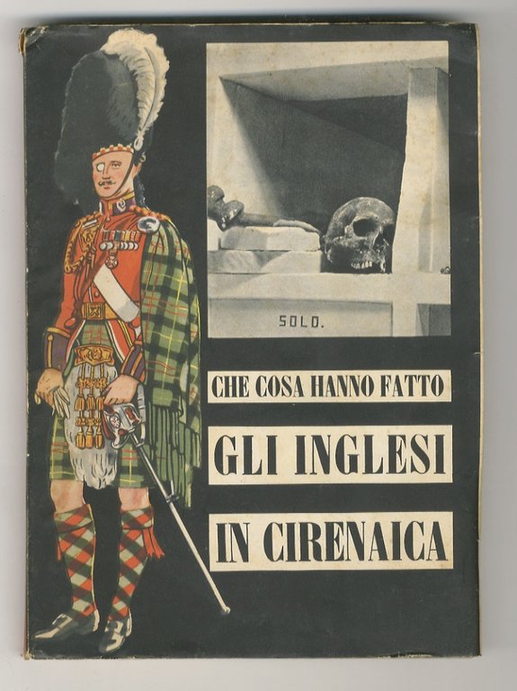 Che cosa hanno fatto gli Inglesi in Cirenaica. A cura del Ministero della Cultura popolare.
