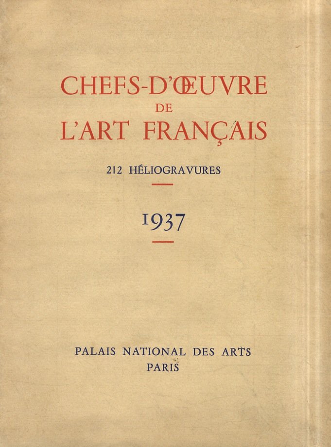 Chefs d'oeuvre de l'art français. 1937. [Préface de Leon Blum]. …