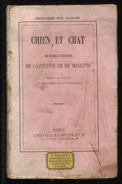 Chien et chat, ou Mémoires de Capitaine et de Minette. …