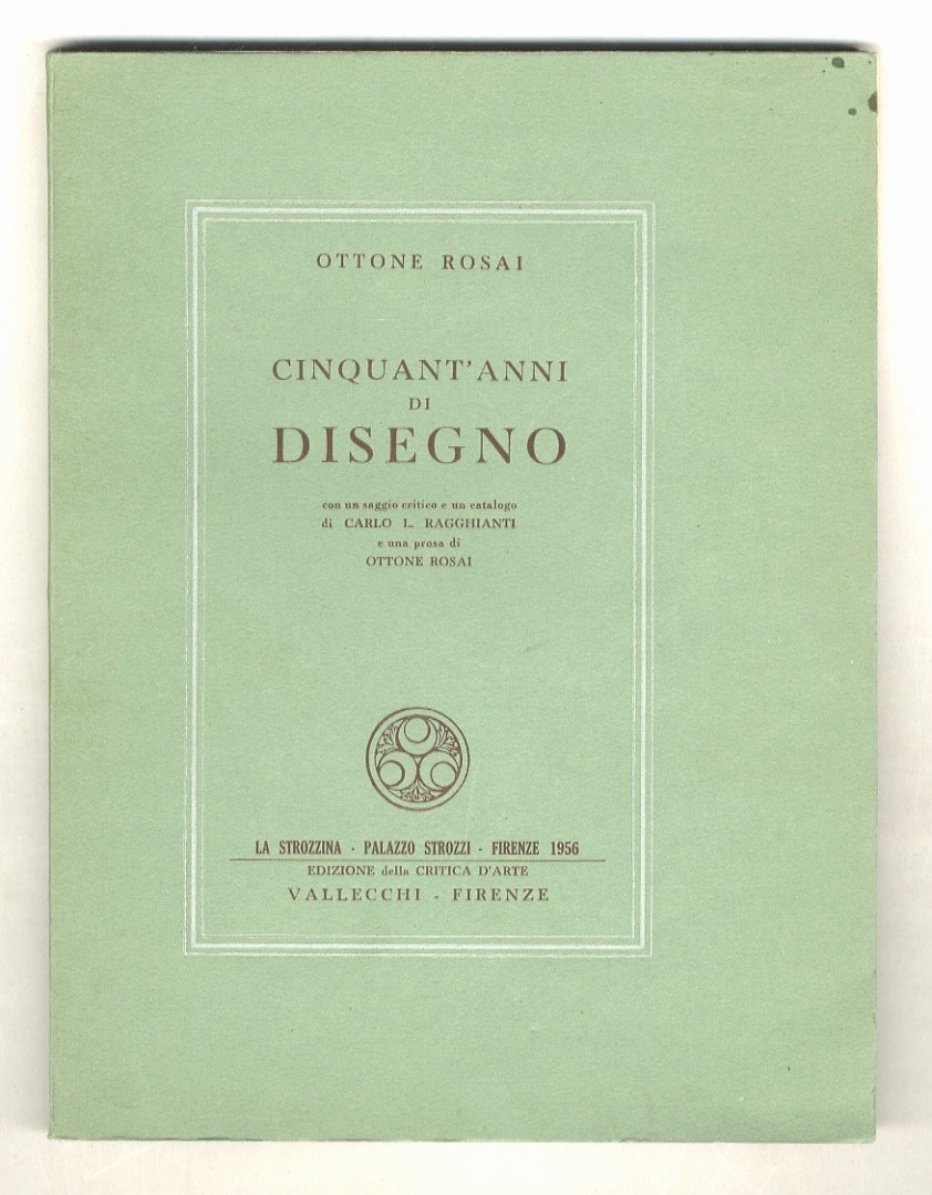 Cinquant'anni di disegno. Con un saggio critico ed un catalogo …