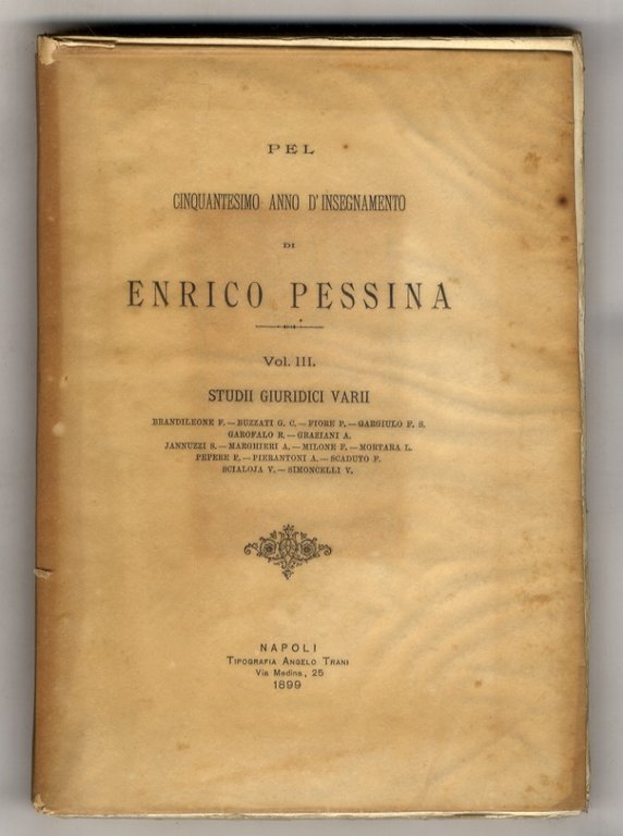 Cinquantesimo (Pel) anno d'insegnamento di Enrico Pessina: Scritti del Pessina. …