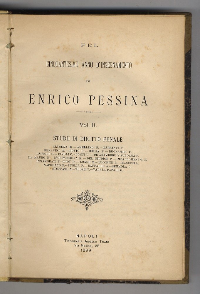 Cinquantesimo (Pel) anno d'insegnamento di Enrico Pessina. Volume II: Studii …