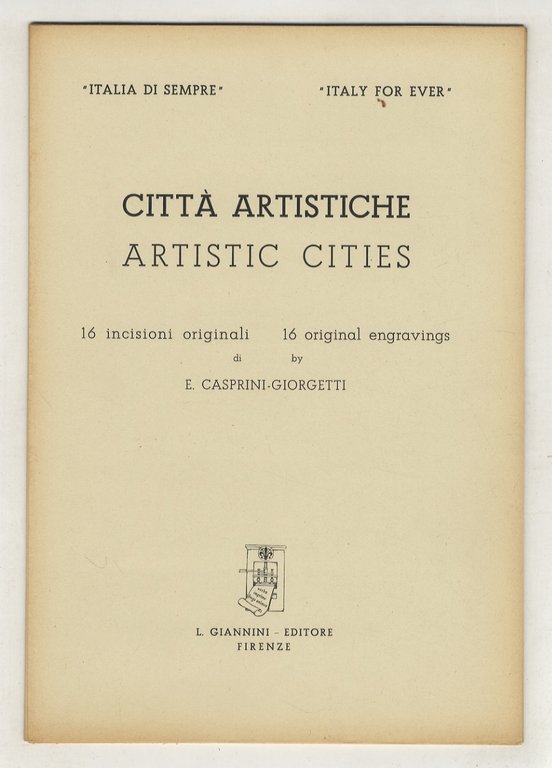 Città Artistiche. Artistic Cities. 16 incisioni originali di/16 original engravings …