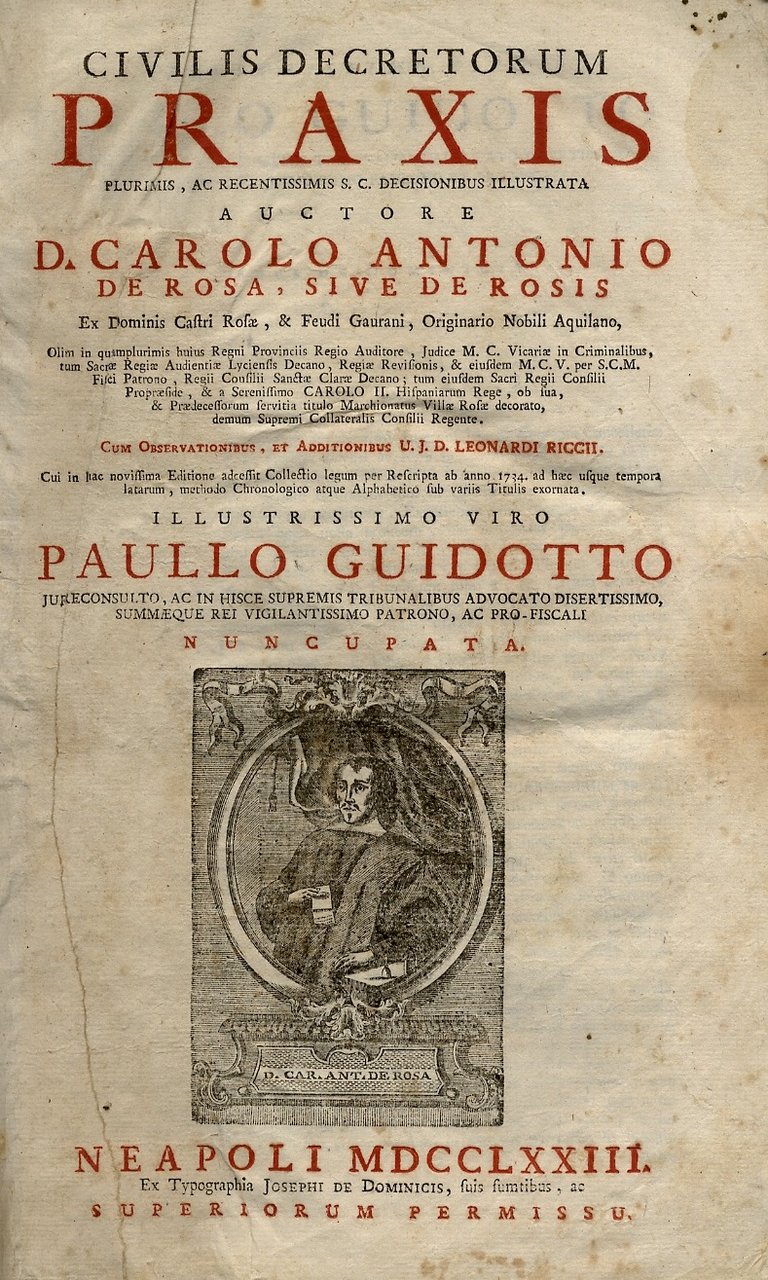 Civilis decretorum praxis plurimis, ac recentissimis S.C. Decisionibus illustrata. Segue …