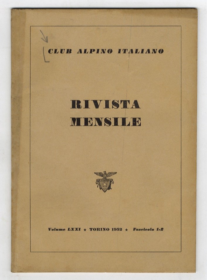 CLUB ALPINO ITALIANO. Rivista mensile. Volume LXXI. 1952. Fascicoli 1-2, …