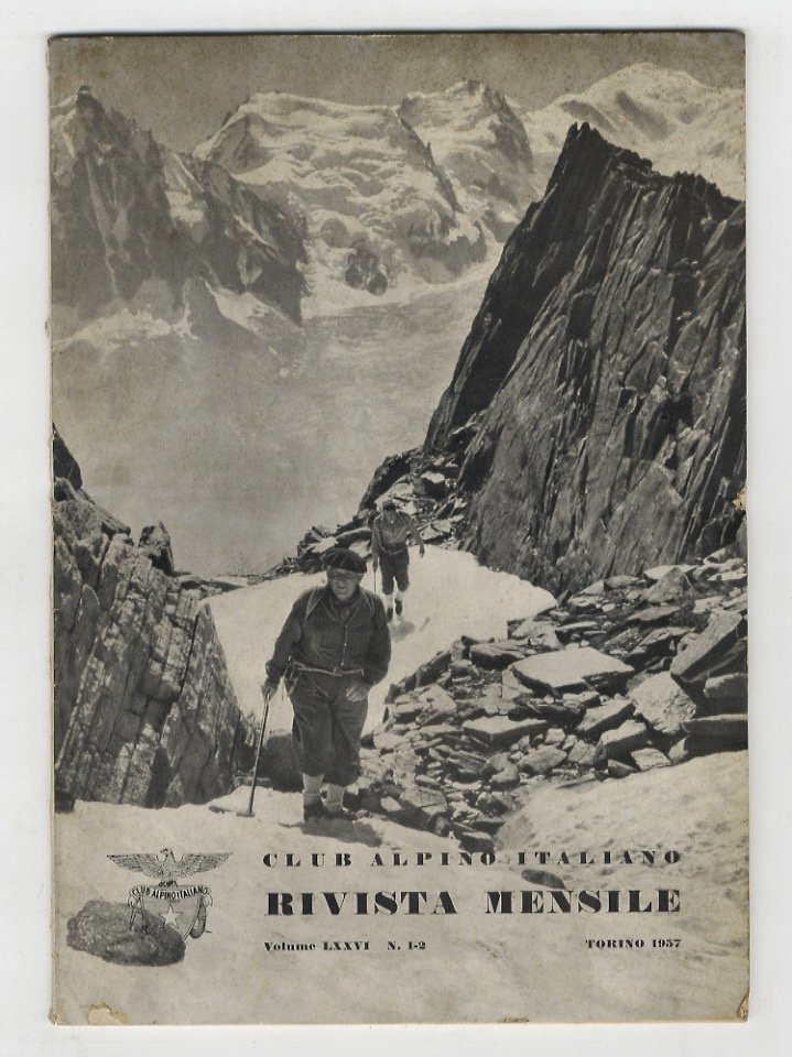 CLUB ALPINO ITALIANO. Rivista mensile. Volume LXXVI. 1957. Fascicoli 1-2, …