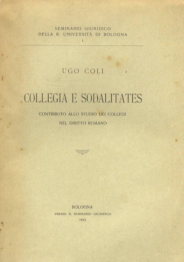 Collegia e sodalitates. Contributo allo studio dei collegi nel diritto …