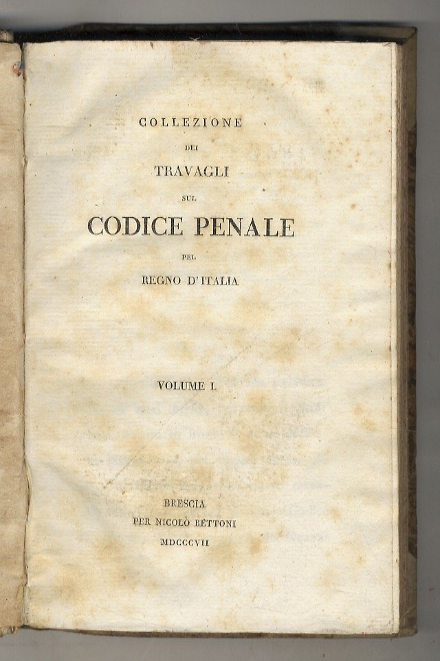 Collezione dei travagli sul Codice Penale pel Regno d'Italia. Volume …