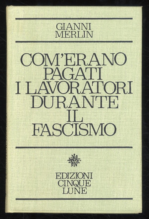 Com'erano pagati i lavoratori durante il fascismo.