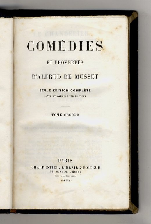 Comedies et proverbes. Seule édition complète, revue et corrigée par …