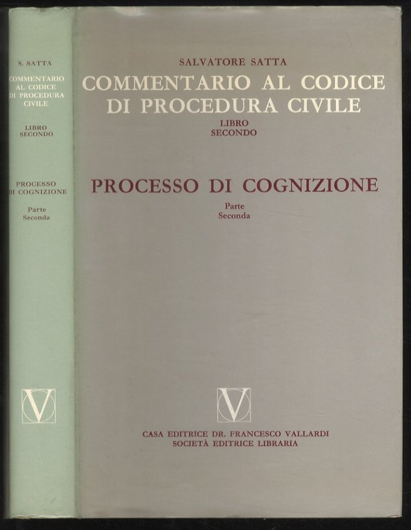 Commentario al codice di procedura civile. Libro Primo: Disposizioni generali. …