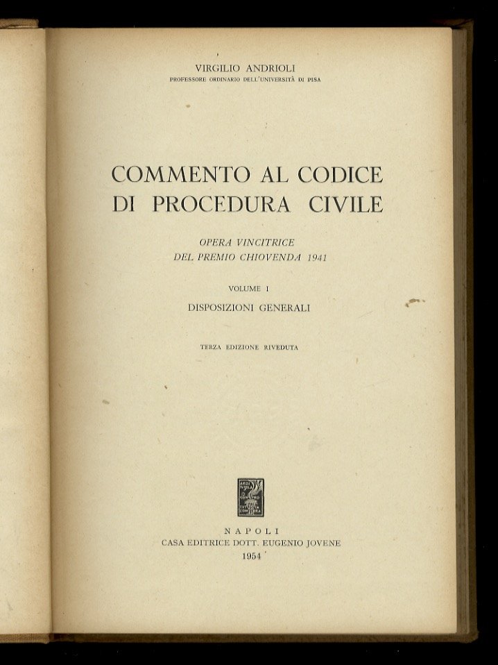 Commento al codice di procedura civile. Volume I: Disposizioni generali. …