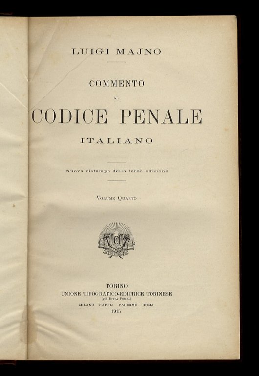 Commento al Codice Penale Italiano. Nuova ristampa della terza edizione. …