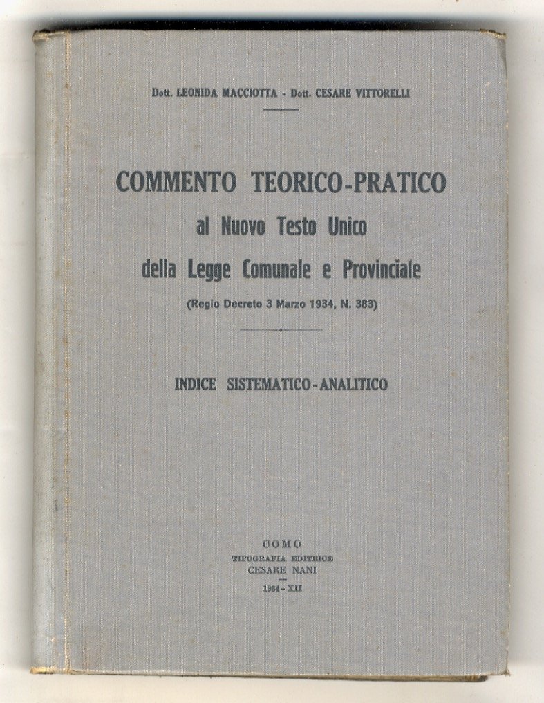 Commento teorico-pratico al testo unico della Legge Comunale e Provinciale. …
