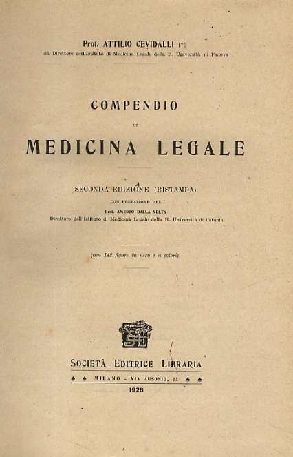 Compendio di medicina legale. Seconda edizione (ristampa), con prefazione del prof. Amedeo dalla Volta.