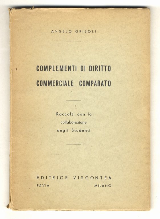Complementi di diritto commerciale comparato. Raccolti con la collaborazione degli …