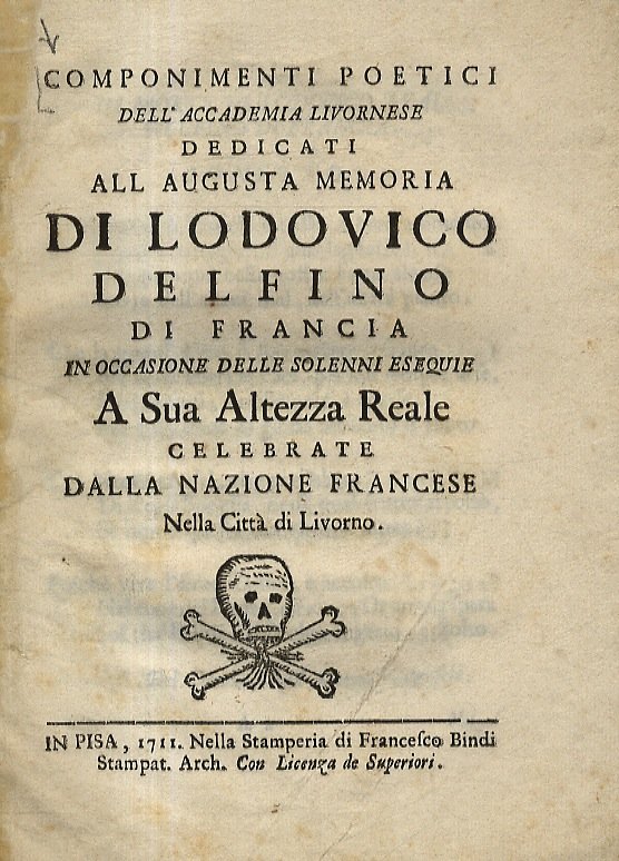 COMPONIMENTI poetici dell'Accademia Livornese dedicati all'augusta memoria di Lodovico delfino …