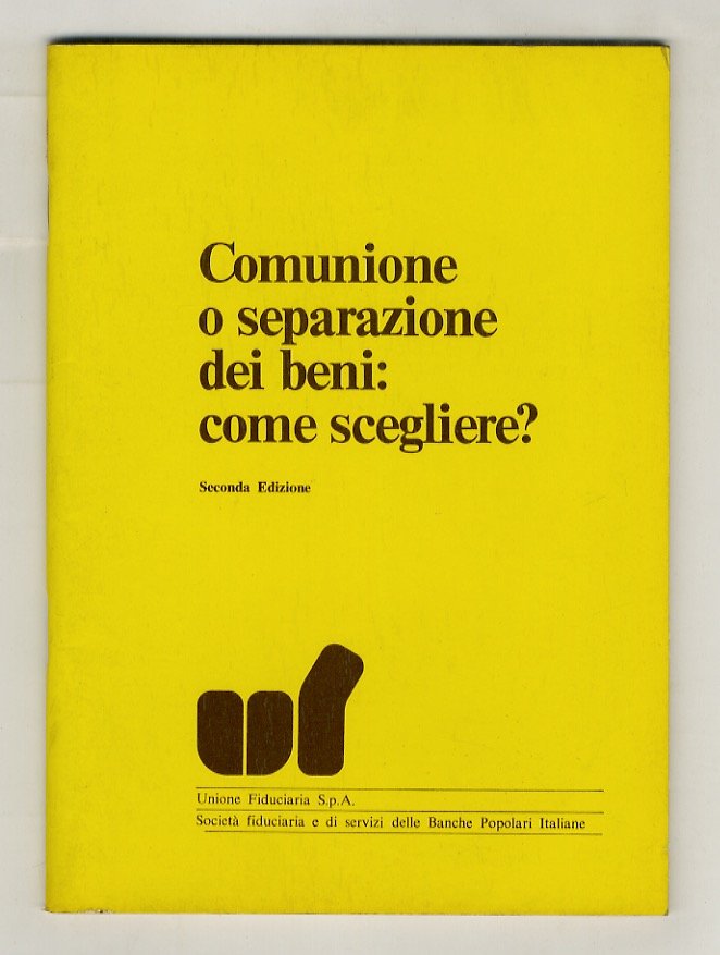 comunione o separazione di beni: come scegliere? Seconda edizione.