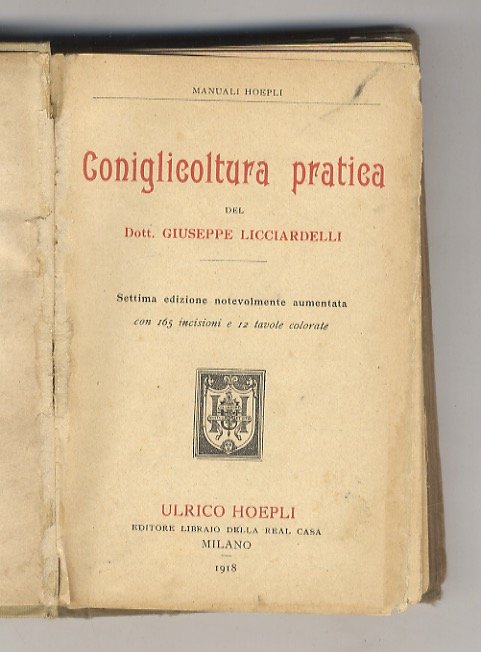 Coniglicoltura pratica. Settima edizione notevolmente aumentata.
