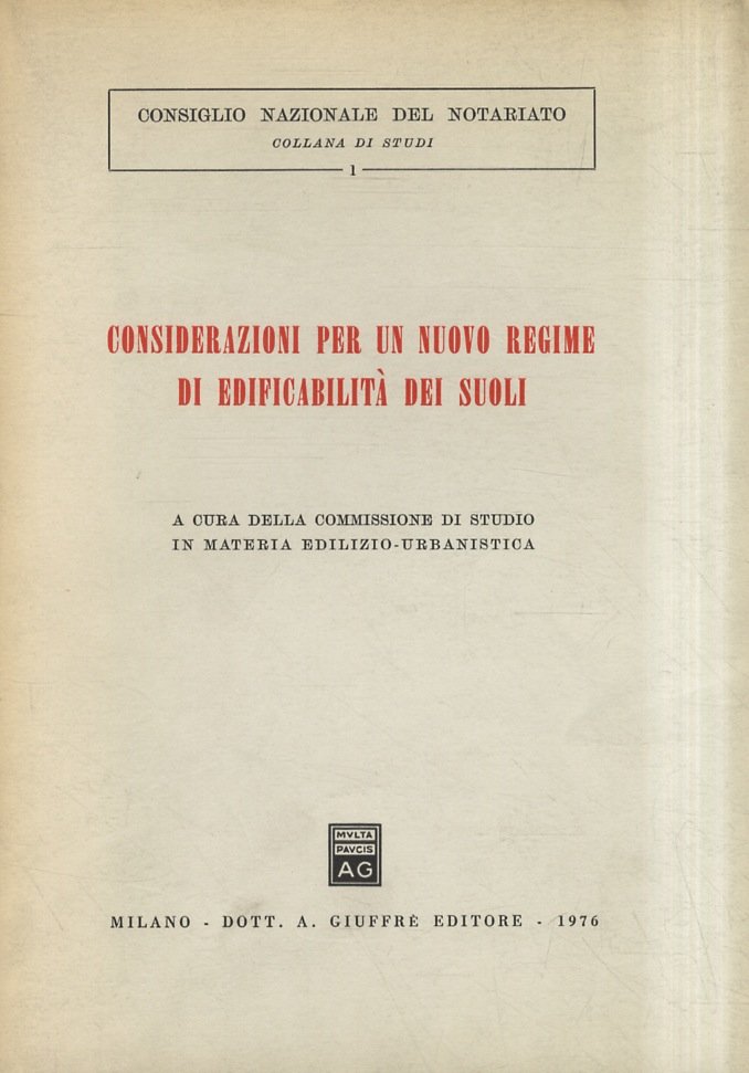 CONSIDERAZIONI per un nuovo regime di edificabilità dei suoli. A …