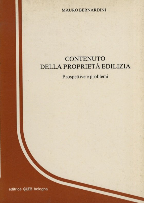 Contenuto della proprietà edilizia. Prospettive e problemi.