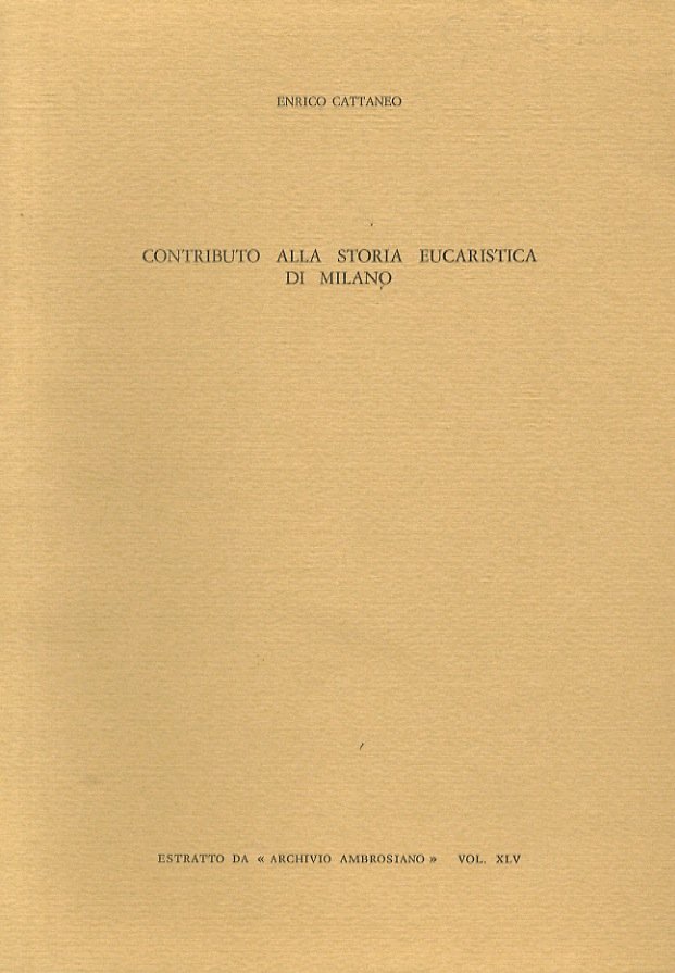 Contributo alla storia eucaristica di Milano.