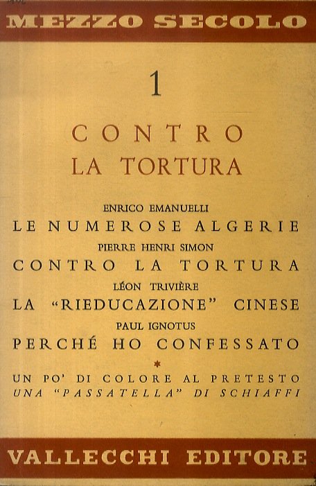 CONTRO LA TORTURA. E. Emanuelli - Le numerose Algerie. P.H. …