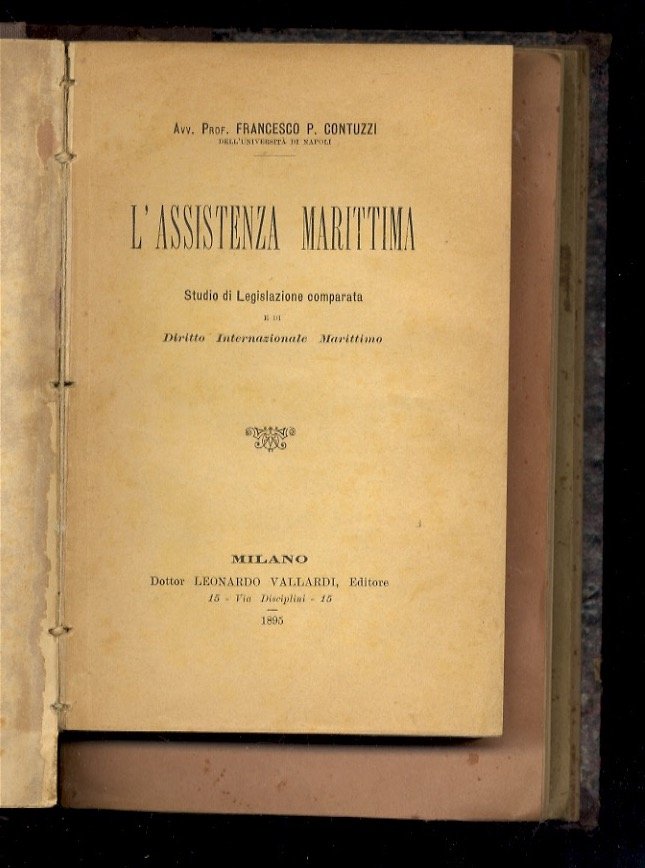 Contuzzi Francesco. L'assistenza marittima. Studio di legislazione comparata. [Legato con:] …